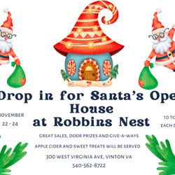 Robbins Nest Primitives and Antiques - Santa's Open House at Robbins Nest. November 22-24 from 10 to 5 each day. Always fun, food, sales , door prizes and give-a-ways!