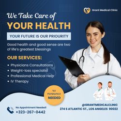 Grant Medical Clinic - We Care for your health! Physicians Consultations , Weight- Loss Specialist, IV therapy.