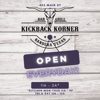 Kickback Korner - New hours. Open for lunch and dinner. - Bars Near Me - Bandera, Texas