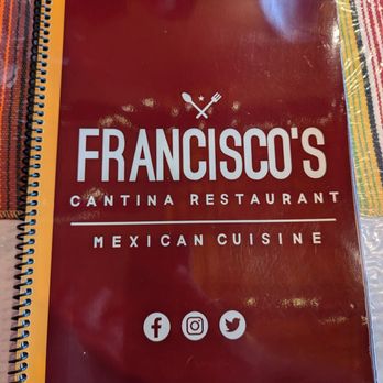 Francisco’s Cantina Restaurant - Menu front 7/4/2024 - Mexican Near Me - North Canton, Ohio Francisco’s Cantina Restaurant - Menu front 7/4/2024 - Mexican Near Me - North Canton, Ohio