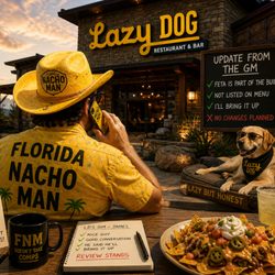 Lazy Dog Restaurant & Bar - Florida Nacho Man follows up with serious and caring owners. Getting nachos right is a quest!