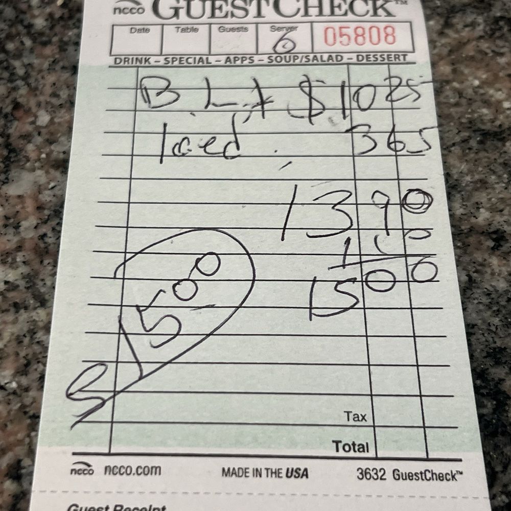 This was the bill I received for a BLT and ice coffee. I left a. $5.00 tip .