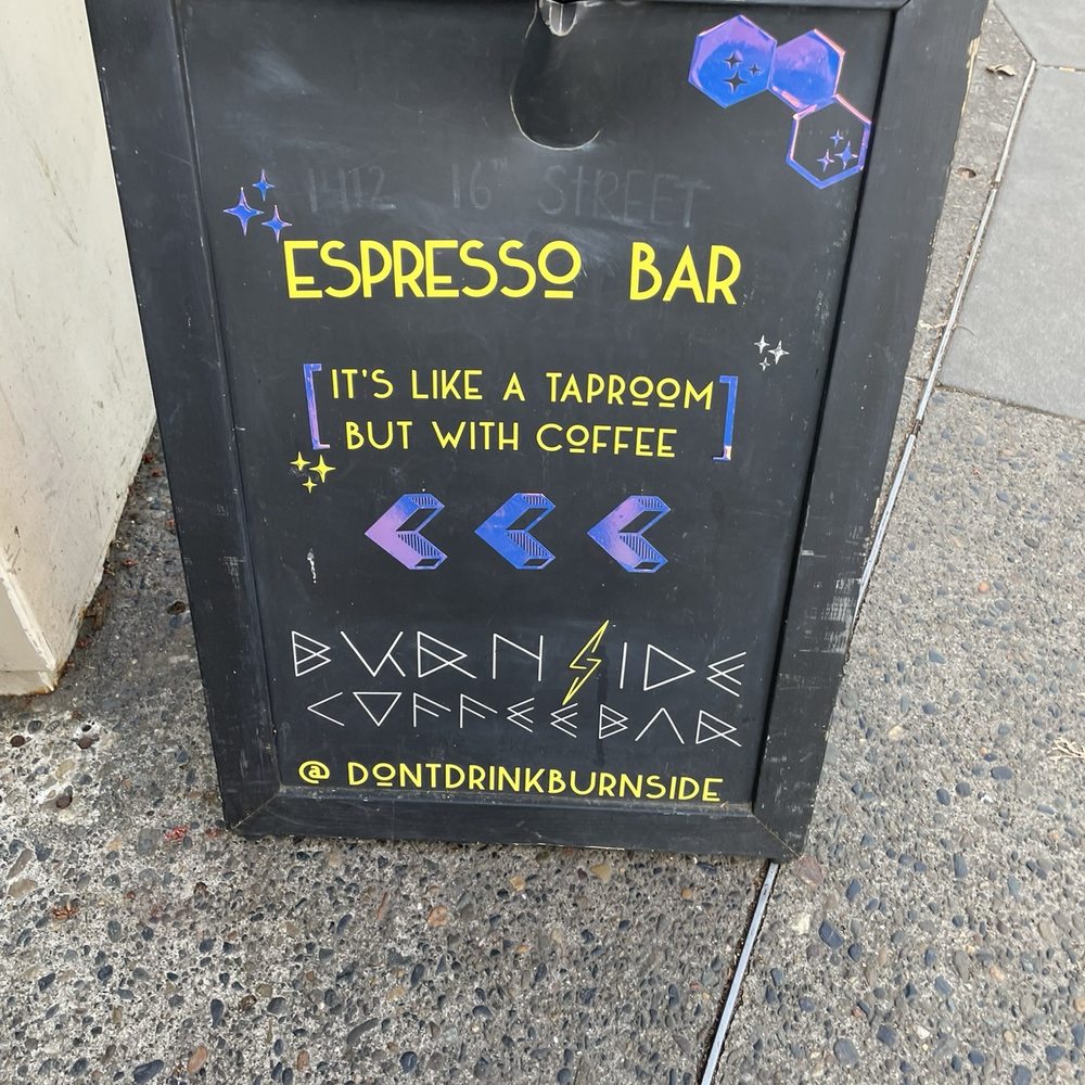 Burnside Coffee Bar - Sign by the front door - Coffee & Tea Near Me - Sacramento, California Burnside Coffee Bar - Sign by the front door - Coffee & Tea Near Me - Sacramento, California