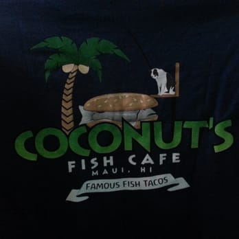 Coconuts Fish Cafe - We liked Coconuts so much, we bought the t-shirt. Now we'll get free fries or a soft drink every time we show up wearing it. - Seafood Near Me - Kihei, Hawaii