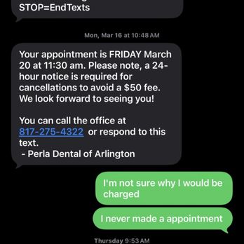 Perla Dental - Like who makes appointments without even talking to the customer????? They do just to get more money out of you ! This is insane! - General Dentistry Near Me - Arlington, Texas Perla Dental - Like who makes appointments without even talking to the customer????? They do just to get more money out of you ! This is insane! - General Dentistry Near Me - Arlington, Texas