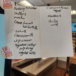 Dunkin' - This was the "We are out" list, with nothing to tell you that is what the list is for.