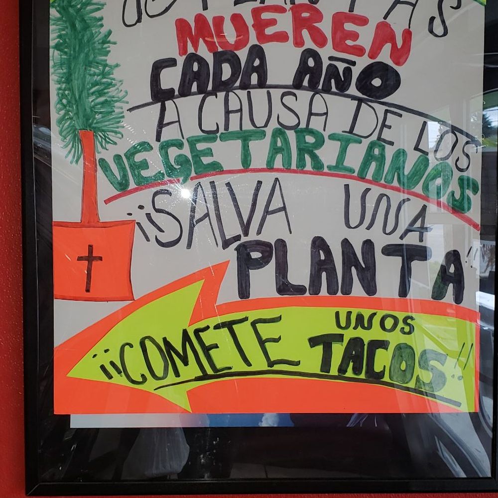 La Tortuga - "Thousands of plants die each year due vegetarians. Save a plant and come eat tacos!" Love it, Great Tortas! - Mexican Near Me - Everett, Washington