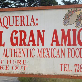 El Gran Amigo Taqueria - Tacos Near Me - Moss Beach, California El Gran Amigo Taqueria - Tacos Near Me - Moss Beach, California