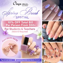 Onyx Nail Bar Alliance - SPRING BREAK SPECIAL
Hey students & teachers, it's time to treat yourself!
Enjoy %