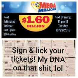 #megamillions @megamillions Sign & lick your tickets. My DNA on that shit, lol!!!!!