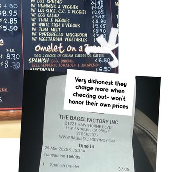 Bagel Factory - Very dishonest- they knew the price was lower in the menu but wouldn't honor it. What else are they doing? - Bagels Near Me - Torrance, California