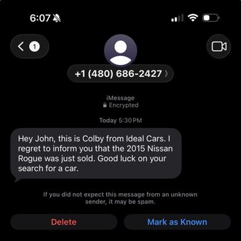 Ideal Cars - Text 2min after voicemail saying "don't say it's been sold," saying "car has been sold already" - Used Car Dealers Near Me - Mesa, Arizona Ideal Cars - Text 2min after voicemail saying "don't say it's been sold," saying "car has been sold already" - Used Car Dealers Near Me - Mesa, Arizona
