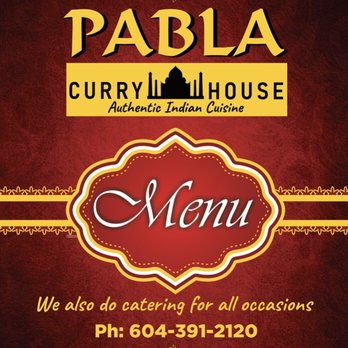 Pabla Curry House - Menu - Indian Near Me - Chilliwack, British Columbia Pabla Curry House - Menu - Indian Near Me - Chilliwack, British Columbia