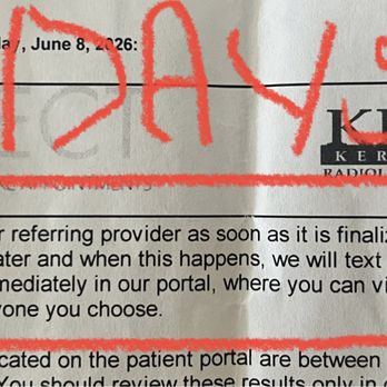 Kern Radiology - The paper they gave me on the day of my appointment that states my mri report would be ready after 4 days. - Diagnostic Imaging Near Me - Bakersfield, California Kern Radiology - The paper they gave me on the day of my appointment that states my mri report would be ready after 4 days. - Diagnostic Imaging Near Me - Bakersfield, California