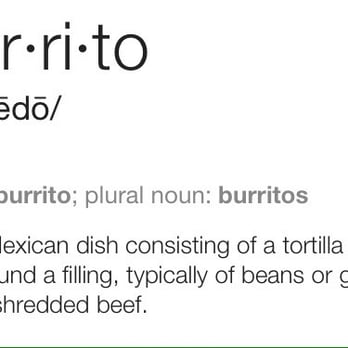 Taco Jalisco - burrito: noun a Mexican dish consisting of a tortilla rolled around a filling, typically of beans or ground or shredded beef. - Mexican Near Me - Sarasota, Florida Taco Jalisco - burrito: noun a Mexican dish consisting of a tortilla rolled around a filling, typically of beans or ground or shredded beef. - Mexican Near Me - Sarasota, Florida