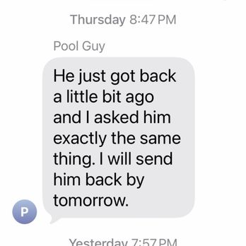 Rancho Cucamonga Pool Service - I would've posted his response to me asking him what his plan is with my pool after he didn't show up, but he didn't respond. - Pool Cleaners Near Me Rancho Cucamonga Pool Service - I would've posted his response to me asking him what his plan is with my pool after he didn't show up, but he didn't respond. - Pool Cleaners Near Me