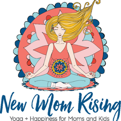 New Mom Rising - Yoga + Happiness for Moms and Kids