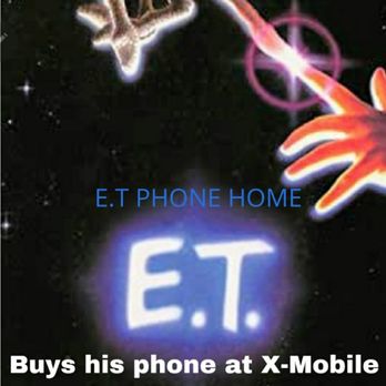 X-mobile 5g Wireless - E.T had a basic phone . What will the future be a  hologram phone? - Mobile Phones Near Me - Malden, Massachusetts