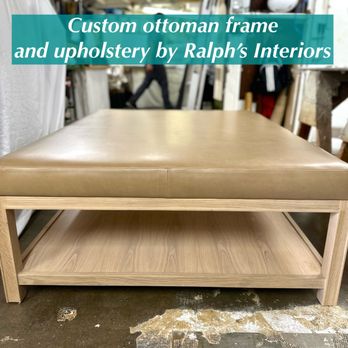 Ralph's Interiors - custom ottoman frame and upholstery - Furniture Reupholstery Near Me - Los Angeles, California