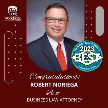 Young Wooldridge - Robert Noriega has been voted the "Best Business Law Attorney" for 3 consecutive years by The Bakersfield Californian Readers' Choice Poll. - Business Law Near Me - Bakersfield, California Young Wooldridge - Robert Noriega has been voted the "Best Business Law Attorney" for 3 consecutive years by The Bakersfield Californian Readers' Choice Poll. - Business Law Near Me - Bakersfield, California