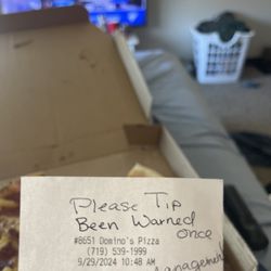 Domino's Pizza - It doesn't matter if people tip or not this is bs to leave on someone's receipt fucking then maybe find a different job Samantha