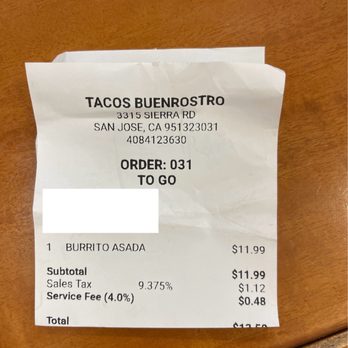 Tacos Buenrostro - Tricked into paying service fee 4%! There is no signage of such a charge - Food Trucks Near Me - San Jose, California Tacos Buenrostro - Tricked into paying service fee 4%! There is no signage of such a charge - Food Trucks Near Me - San Jose, California