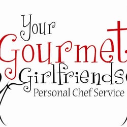 Your Gourmet Girlfriends - Bringing your family back to the dinner table....one delicious meal at a time!