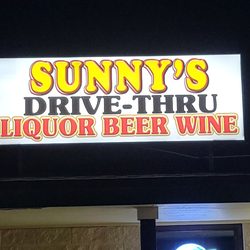 Sunny’s Beer, Liquor, and Wine #2 - The sign you see at the Sunnys Drive Thru Liquor Beer Wine Tobacco store