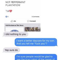Peppermint Plantation - Um, this is not okay. A friend of mine shared these messages after being told "fck you" by the owner after seeking childcare elsewhere