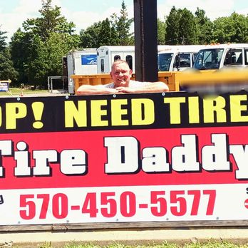 Tire Daddy - Don't miss out on a great price! Call and find that you're saving a lot! Thanks! Marc, who's your Tire Daddy! - Tires Near Me - Hazleton, Pennsylvania Tire Daddy - Don't miss out on a great price! Call and find that you're saving a lot! Thanks! Marc, who's your Tire Daddy! - Tires Near Me - Hazleton, Pennsylvania