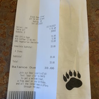 Black Bear Diner Madras - Bill says $33.66 for 2 with top coffee - American Near Me - Madras, Oregon Black Bear Diner Madras - Bill says $33.66 for 2 with top coffee - American Near Me - Madras, Oregon