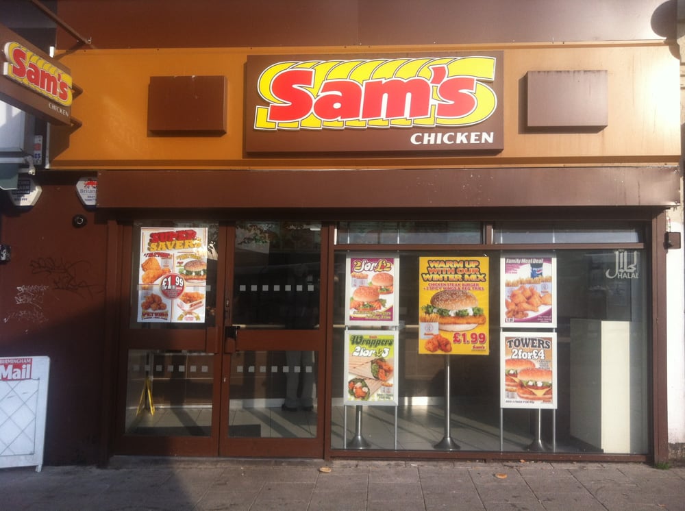 SAM’S CHICKEN 744 Bristol Road South Northfield, Birmingham, West
