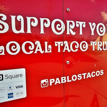Pablos Tacos - support your local taco truck - Food Trucks Near Me