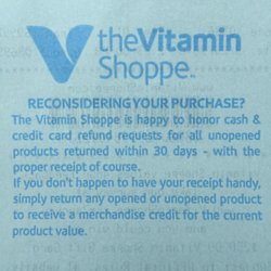 The Vitamin Shoppe - Their return policy:  only unopened things.