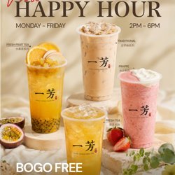 Yi Fang Taiwan Fruit Tea - Happy Hour! BOGO FREE on Selected Series. Monday-Friday. 2pm-6pm.