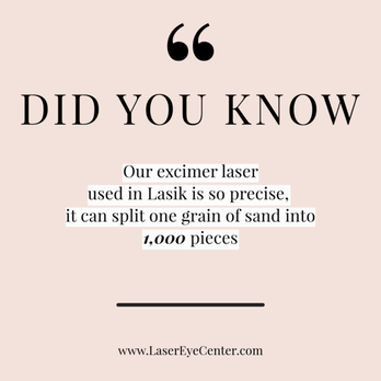 Laser Eye Center - Ontario - Our excimer laser used in Lasik is so precse, it can split one grain of sand into 1,000 pieces. - Laser Eye Surgery/Lasik Near Me - Ontario, California