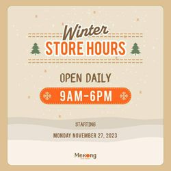 Mekong Asian Market - Our physical store will open daily from 9am - 6 pm for winter hours while you can still enjoy online shopping with us 24/7.