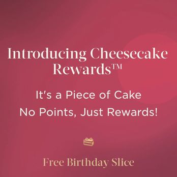 The Cheesecake Factory - Free birthday slice - Desserts Near Me - Mesa, Arizona The Cheesecake Factory - Free birthday slice - Desserts Near Me - Mesa, Arizona