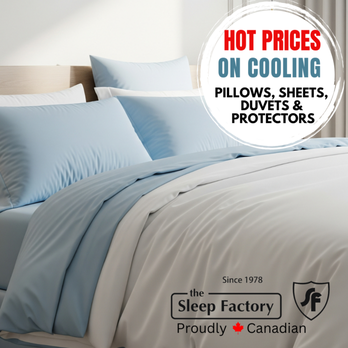 The Sleep Factory - Stay cool this summer on cooling gel memory foam mattresses, pillows, breathable and moisture-wicking sheets, duvets and protectors. - Furniture Stores Near Me - Brampton, Ontario The Sleep Factory - Stay cool this summer on cooling gel memory foam mattresses, pillows, breathable and moisture-wicking sheets, duvets and protectors. - Furniture Stores Near Me - Brampton, Ontario