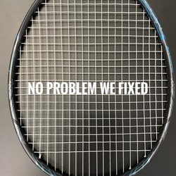 B&T Racket - Don't Worry.
We fix the frame.