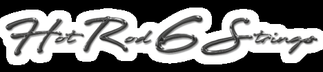 Hot Rod 6 Strings
