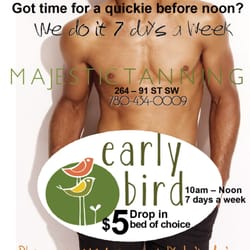 Majestic Tanning - Early Bird runs 7 days a week
