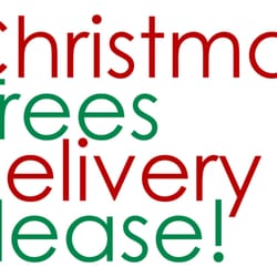 Christmas Trees Delivery Please