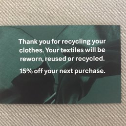 When you bring your old clothes to recycle, you get a 15% off coupon!