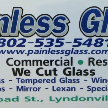 Painless Glass - Make it Painless!!!! - Auto Glass Services Near Me - Lyndonville, Vermont Painless Glass - Make it Painless!!!! - Auto Glass Services Near Me - Lyndonville, Vermont
