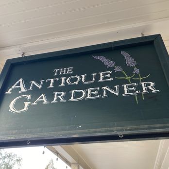 The Antique Gardener - Antiques Near Me - Sutter Creek, California The Antique Gardener - Antiques Near Me - Sutter Creek, California