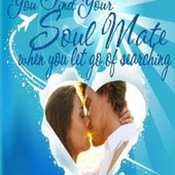 My first book, You Find Your Soul Mate When You Let Go of Searching