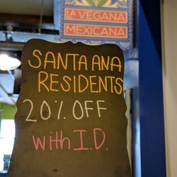 La Vegana Mexicana - Santa Ana Residents get 20% off every day with ID. Students get 10% off with ID.
