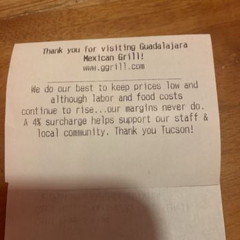Guadalajara Mexican Grill - This is not posted anywhere! The 4% surcharge is taxed as well! - Mexican Near Me - Tucson, Arizona Guadalajara Mexican Grill - This is not posted anywhere! The 4% surcharge is taxed as well! - Mexican Near Me - Tucson, Arizona