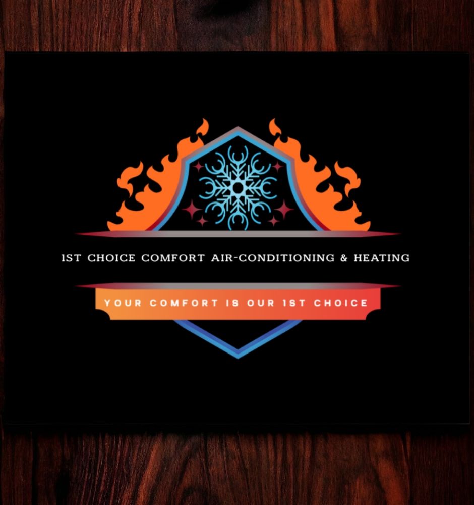1ST CHOICE COMFORT AIR CONDITIONING & HEATING Updated September 2024